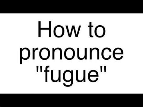 pronunciation of fugue|how do you spell fugue.